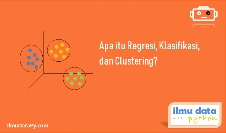 5 Perbedaan Klasifikasi dan Clustering - IlmudataPy